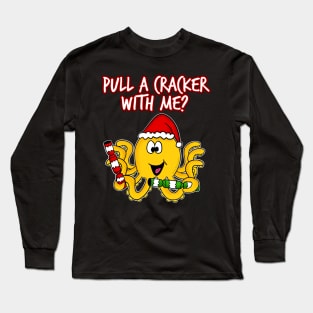 Christmas Octopus Pull A Cracker With Me Funny Long Sleeve T-Shirt